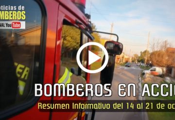 BOMBEROS EN ACCIÓN – Resumen Informativo del 14 al 21 de octubre