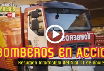 BOMBEROS EN ACCIÓN – Resumen Informativo del 4 al 11 de noviembre