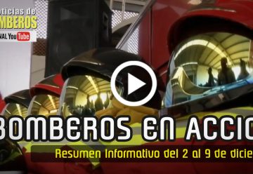 BOMBEROS EN ACCIÓN – Resumen Informativo del 2 al 9 de diciembre