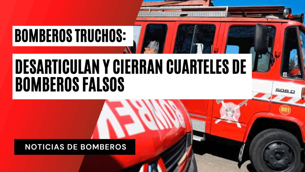 desarticulan y cierran cuarteles de bomberos falsos